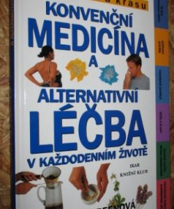 Konvenční medicína a alternativní léčba v každodenním životě